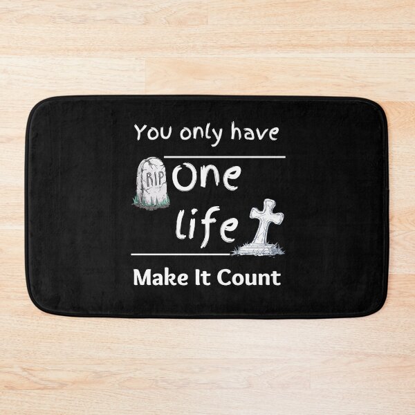 Item preview, You Only Have One Life Make It Count designed and sold by BetterLifeToday.