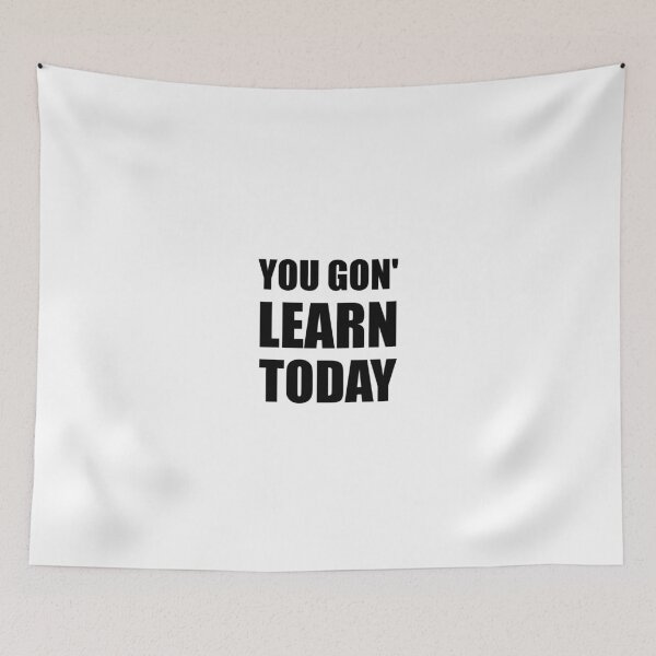 Item preview, You Gon Learn Today designed and sold by TheBestStore.