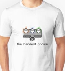 The Hardest Choice Unisex T-Shirt
