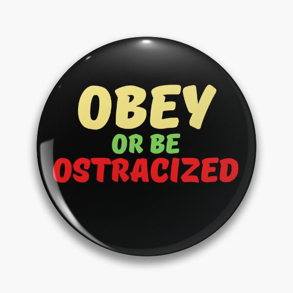 Item preview, Obey or be ostracized designed and sold by hinteo.