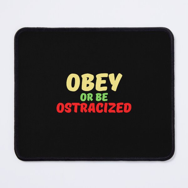 Item preview, Obey or be ostracized designed and sold by hinteo.