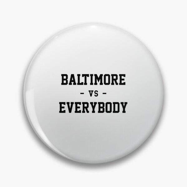 Item preview, Baltimore vs Everybody- Limited Edition | Perfect Gift designed and sold by claowendy.