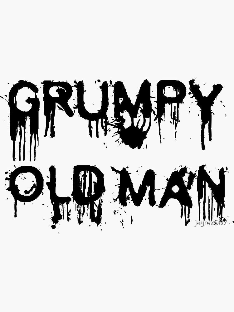 Grumpy Old Man Sticker For Sale By Jayrex007 Redbubble