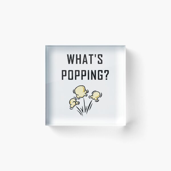 Item preview, What's Popping? designed and sold by NameThatShirt.