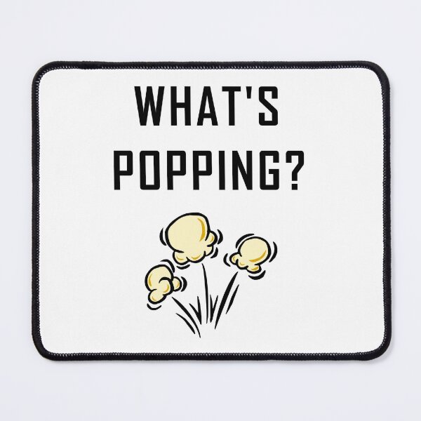 Item preview, What's Popping? designed and sold by NameThatShirt.