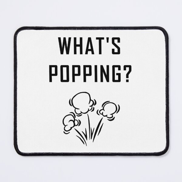 Item preview, What's Popping? designed and sold by NameThatShirt.