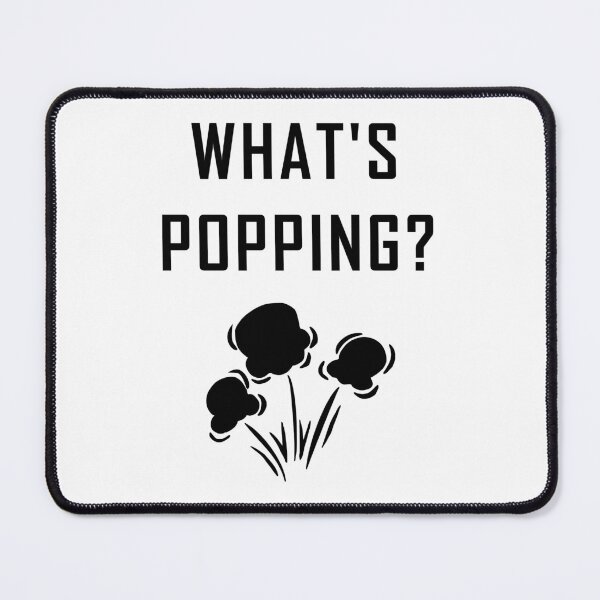 Item preview, What's Popping? designed and sold by NameThatShirt.