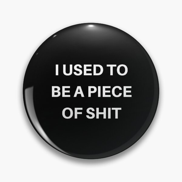 Item preview, i used to be a piece of shit designed and sold by contenty.
