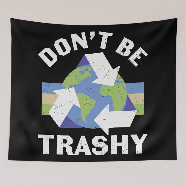 Item preview, Don't Be Trashy designed and sold by proearth2022.