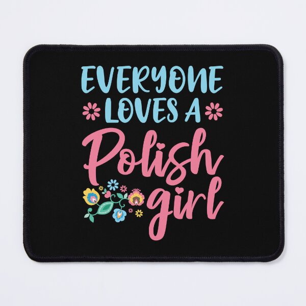 Item preview, Everyone Loves a Polish Girl designed and sold by jaygo.