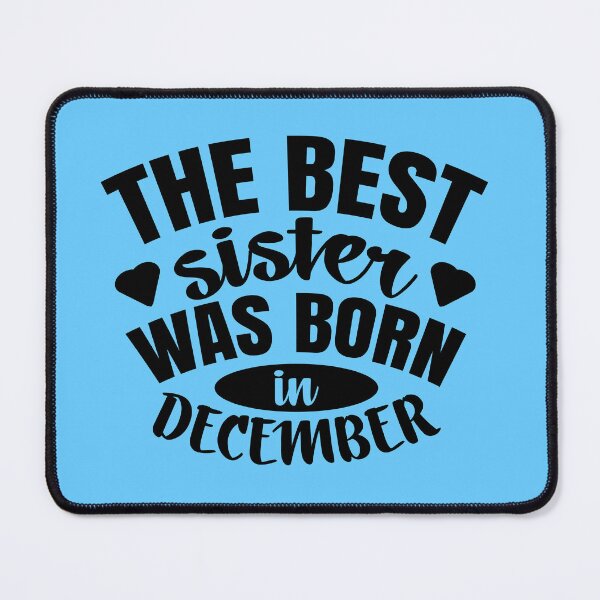Item preview, The Best Sister Was Born In December designed and sold by Giro-design.