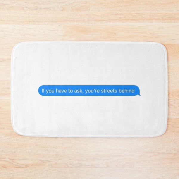 Item preview, If you have to ask you’re streets behind designed and sold by PyjamaBee.