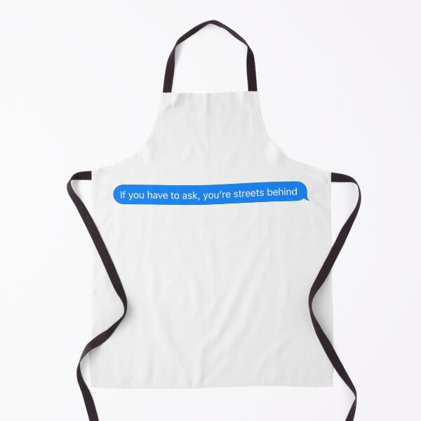 Item preview, If you have to ask you’re streets behind designed and sold by PyjamaBee.