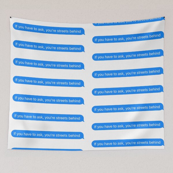 Item preview, If you have to ask you’re streets behind designed and sold by PyjamaBee.