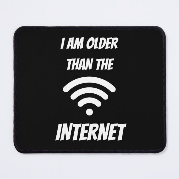 Item preview, Copy of I AM OLDER THAN THE INTERNET CLASSSIC T- SHIRT designed and sold by IslandBaneMerch.