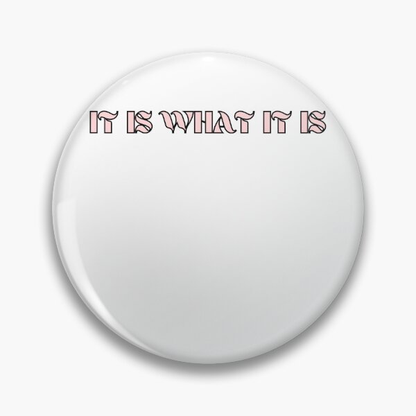 Item preview, It is what it is, quote designed and sold by TrinityGIRL.