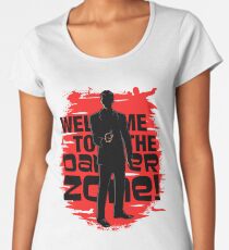 Welcome To The Danger Zone Women's Premium T-Shirt