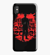Welcome To The Danger Zone iPhone Case