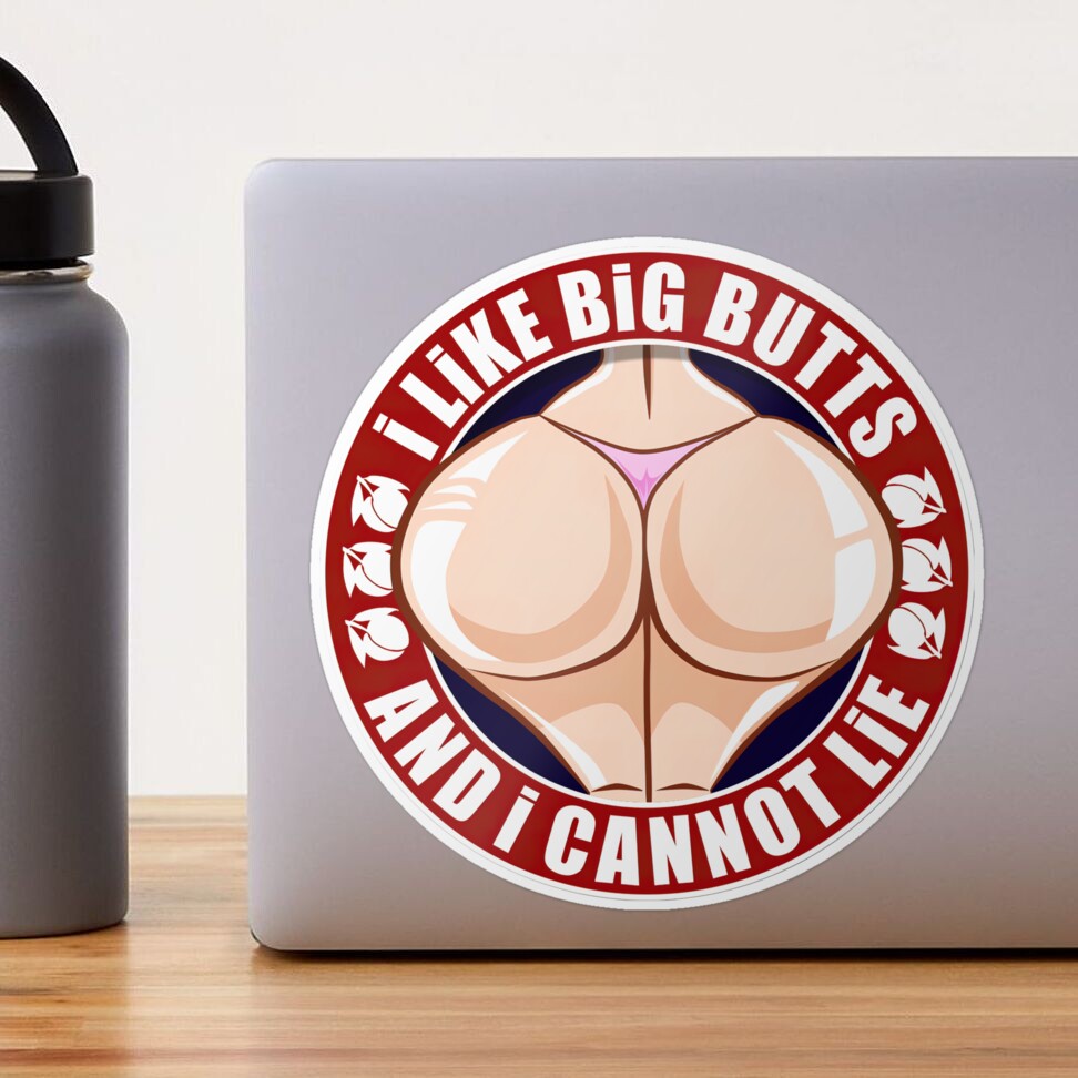 I Like Big Butts Sticker for Sale by Sawset | Redbubble
