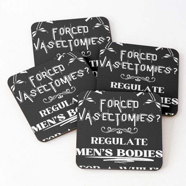 Item preview, Forced Vasectomies - Pro Roe Pro Choice  designed and sold by AliceAntoine.