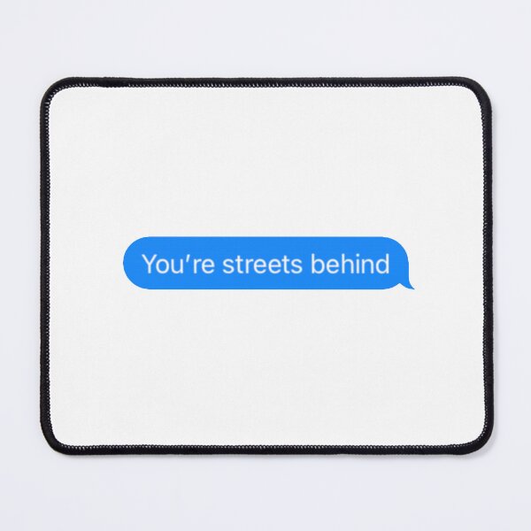 Item preview, You’re streets behind designed and sold by PyjamaBee.