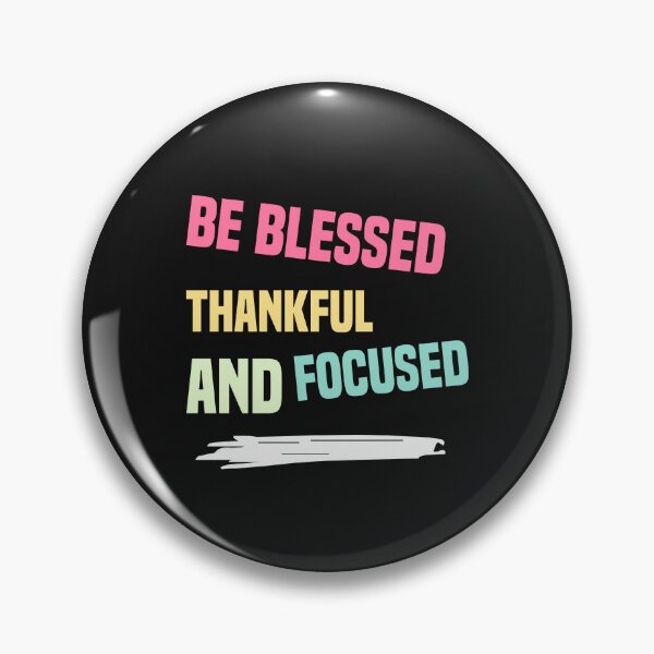 Item preview, be blessed thankful and focused designed and sold by Crystakim.