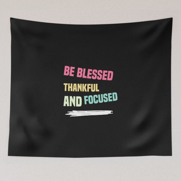 Item preview, be blessed thankful and focused designed and sold by Crystakim.
