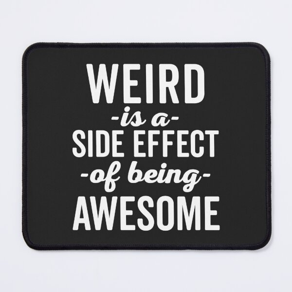 Item preview, Weird Is Being Awesome Funny Quote designed and sold by quarantine81.