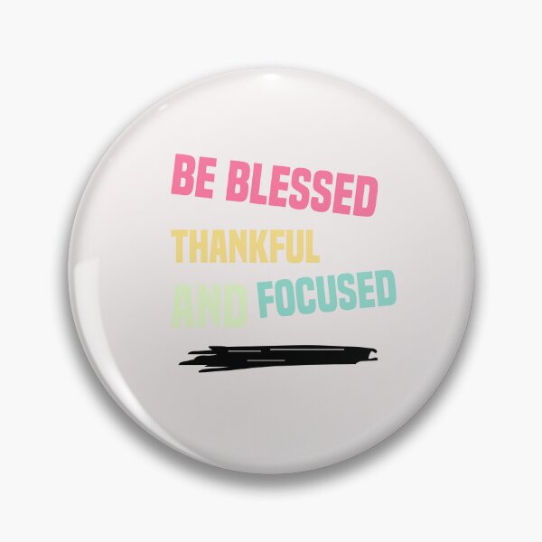 Item preview, be blessed thankful and focused designed and sold by Crystakim.