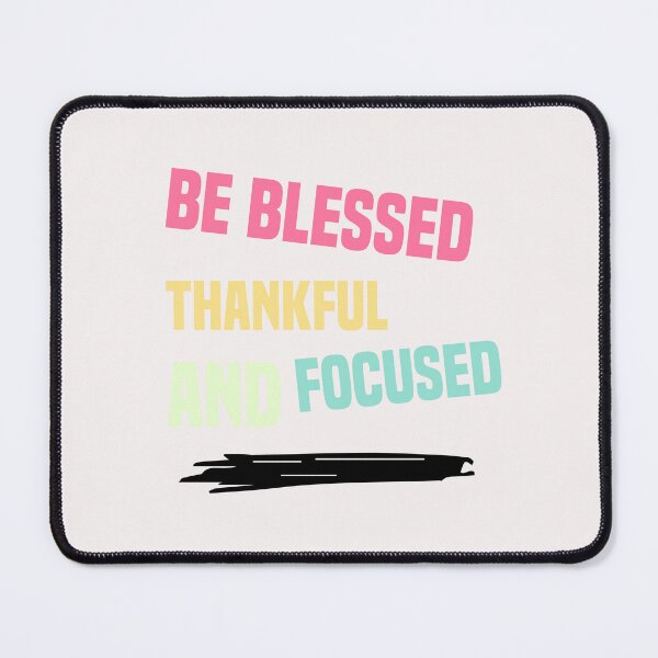 Item preview, be blessed thankful and focused designed and sold by Crystakim.