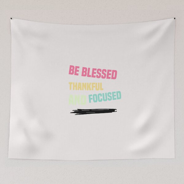 Item preview, be blessed thankful and focused designed and sold by Crystakim.