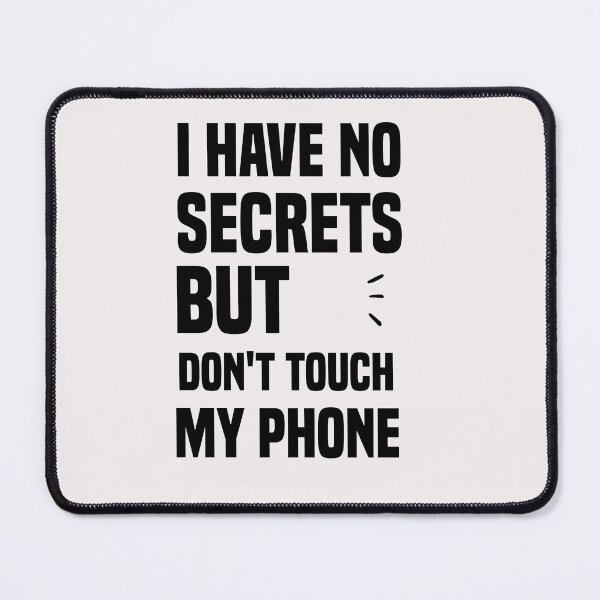 Item preview, Copy of i have no secrets but don't touch my phone designed and sold by Crystakim.