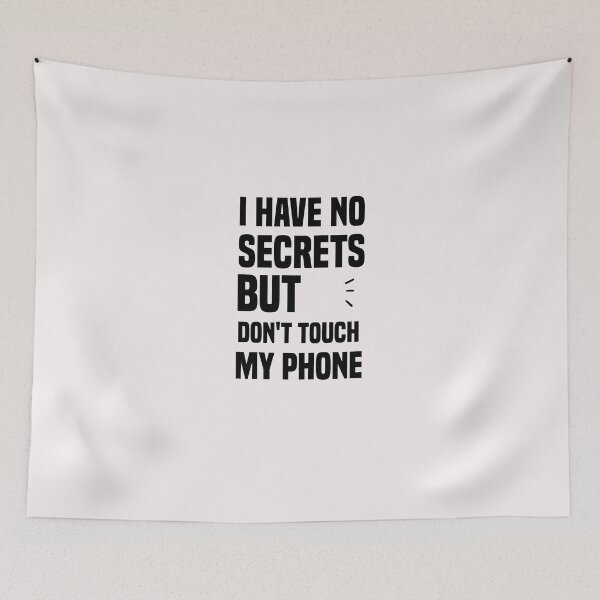 Item preview, Copy of i have no secrets but don't touch my phone designed and sold by Crystakim.