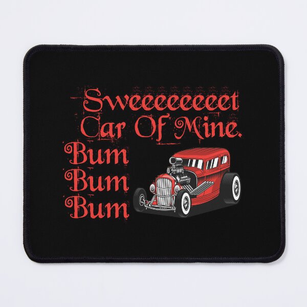 Item preview, Sweet Car Of Mine Bum Bum Bum Funny Lyric designed and sold by PunnyLyrics.