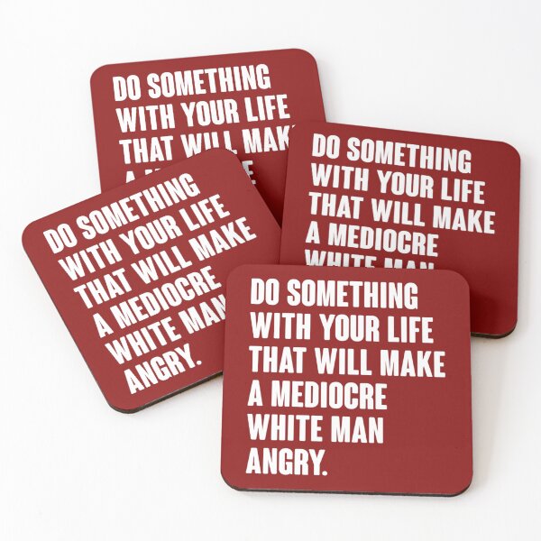 Item preview, Do Something With Your Life That Will Make A Mediocre White Man Angry   designed and sold by OrdesaDesign.