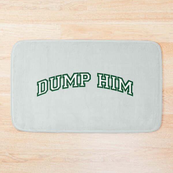 Item preview, Dump Him designed and sold by marsh  designs.
