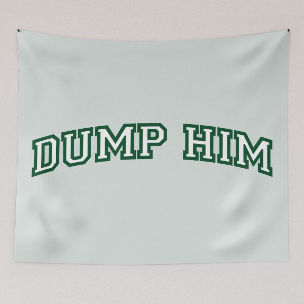 Item preview, Dump Him designed and sold by marsh  designs.