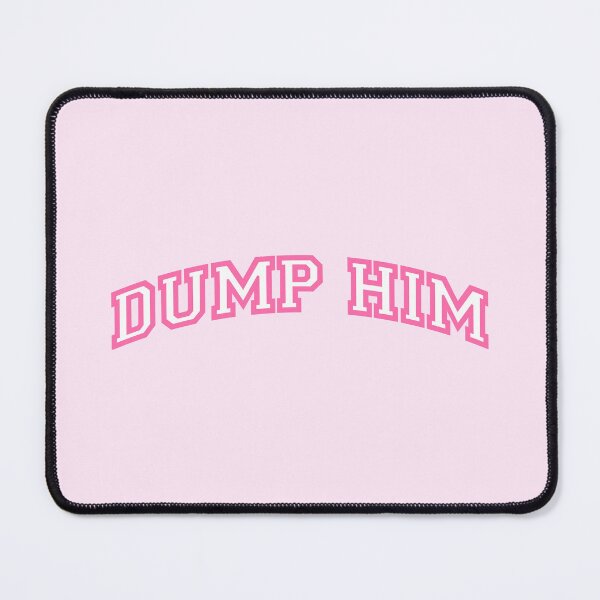 Item preview, Dump Him designed and sold by marsh  designs.
