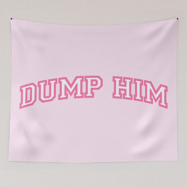 Item preview, Dump Him designed and sold by marsh  designs.