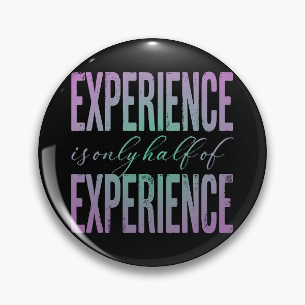 Item preview, Experience is only half of experience v.1 designed and sold by x1brett.