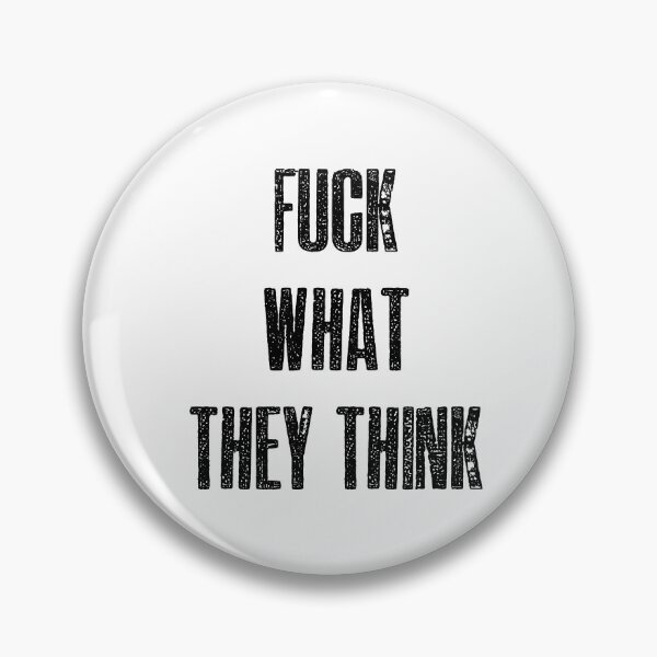 Item preview, Fuck what they think designed and sold by hotwifequotes.