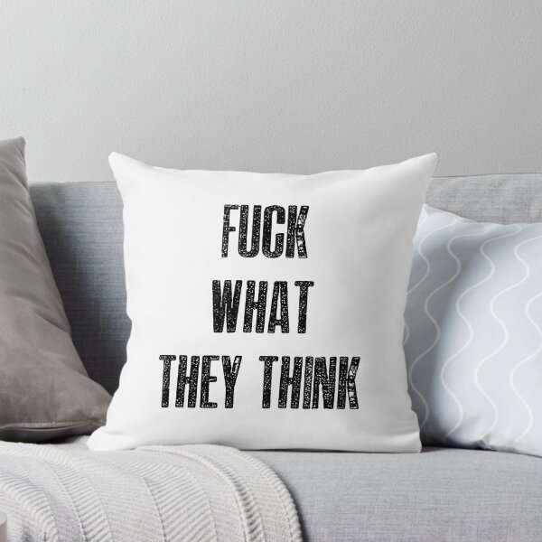 Item preview, Fuck what they think designed and sold by hotwifequotes.