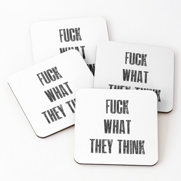 Item preview, Fuck what they think designed and sold by hotwifequotes.