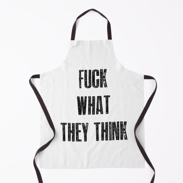 Item preview, Fuck what they think designed and sold by hotwifequotes.
