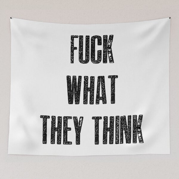 Item preview, Fuck what they think designed and sold by hotwifequotes.