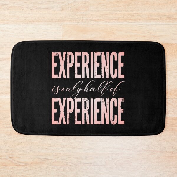 Item preview, Experience is only half of experience v.3 designed and sold by x1brett.