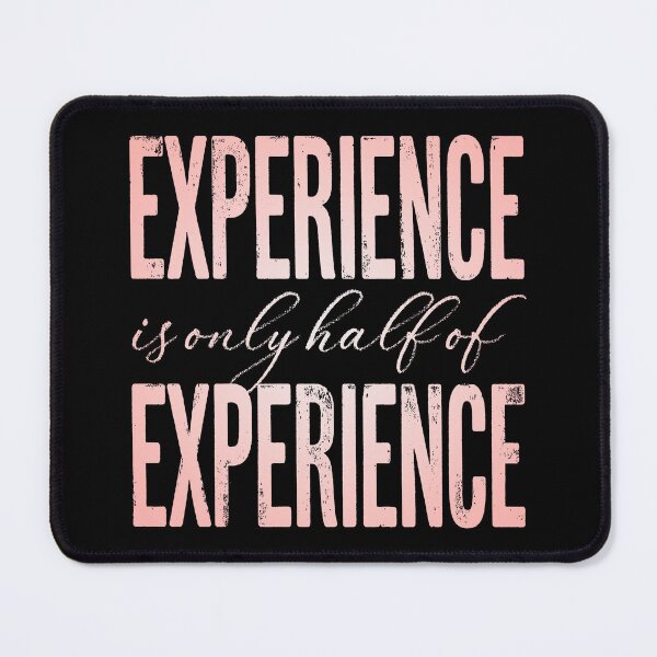 Item preview, Experience is only half of experience v.3 designed and sold by x1brett.