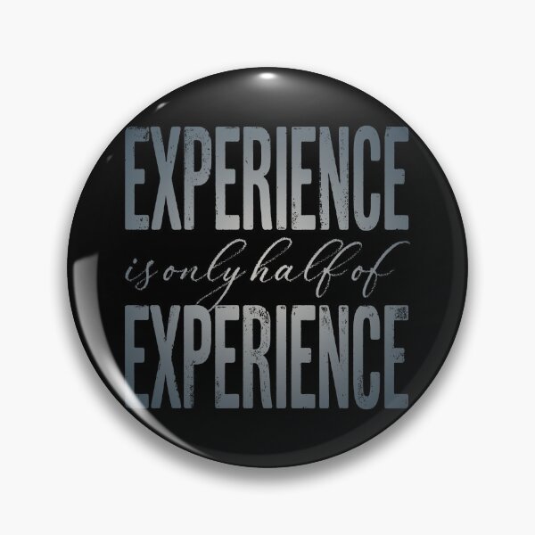 Item preview, Experience is only half of experience v.4 designed and sold by x1brett.
