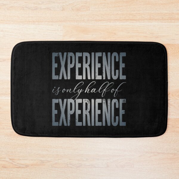 Item preview, Experience is only half of experience v.4 designed and sold by x1brett.