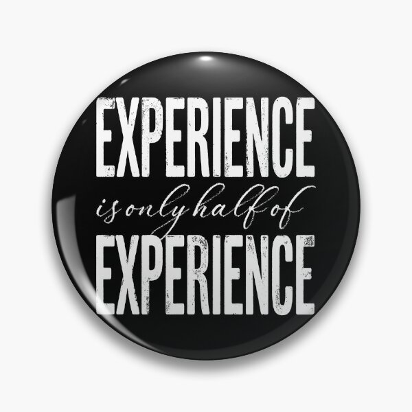 Item preview, Experience is only half of experience v.5 designed and sold by x1brett.